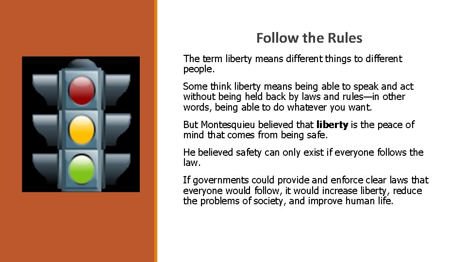 Follow the Rules The term liberty means different things to different people. Some think