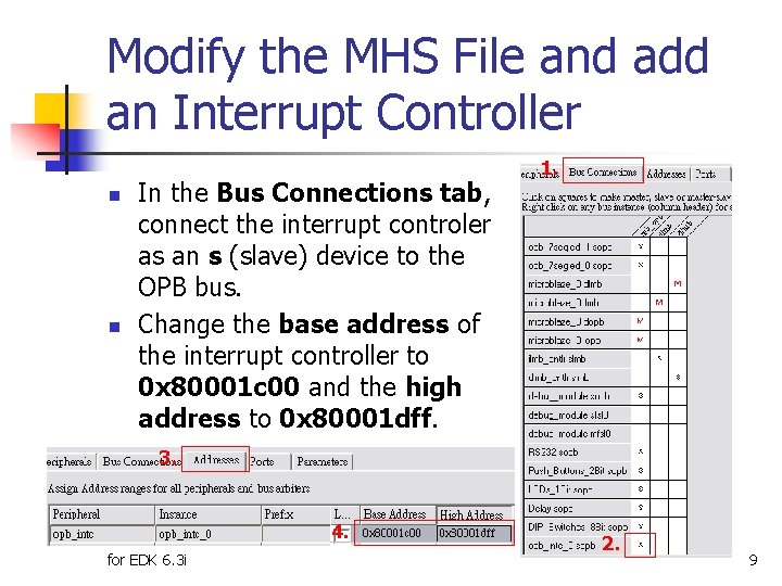 Modify the MHS File and add an Interrupt Controller n n In the Bus