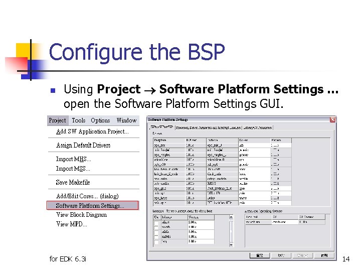 Configure the BSP n Using Project Software Platform Settings … open the Software Platform