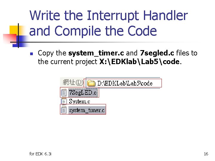 Write the Interrupt Handler and Compile the Code n Copy the system_timer. c and