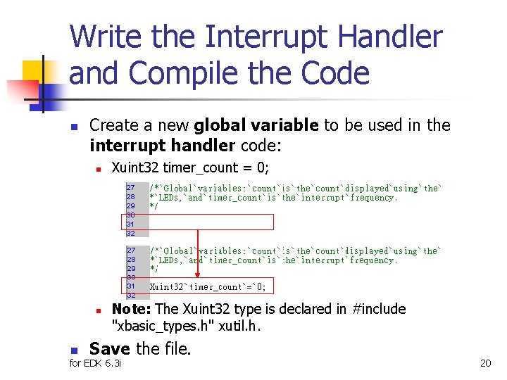 Write the Interrupt Handler and Compile the Code n Create a new global variable