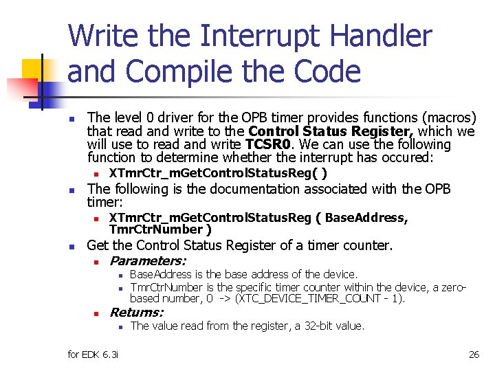 Write the Interrupt Handler and Compile the Code n The level 0 driver for