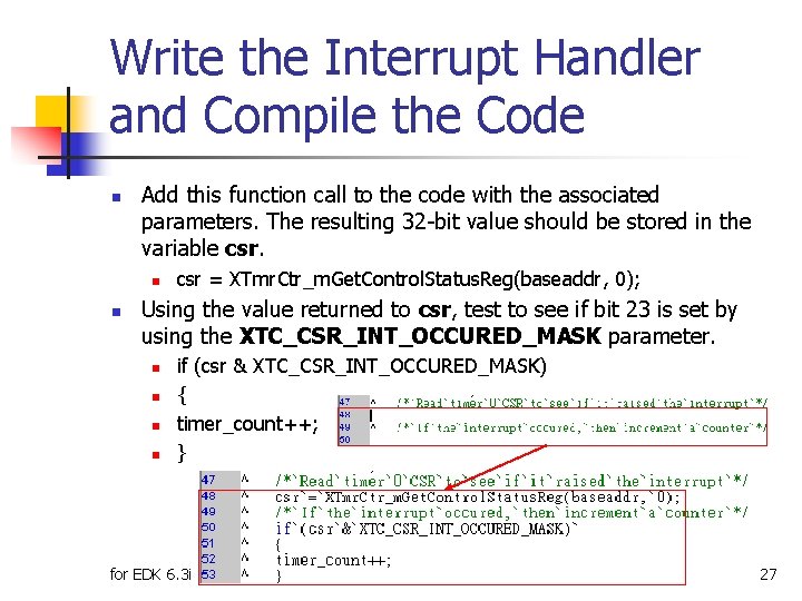 Write the Interrupt Handler and Compile the Code n Add this function call to