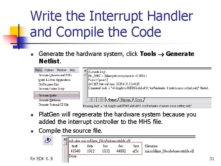 Write the Interrupt Handler and Compile the Code n n n Generate the hardware