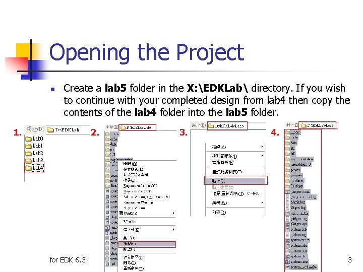 Opening the Project n Create a lab 5 folder in the X: EDKLab directory.