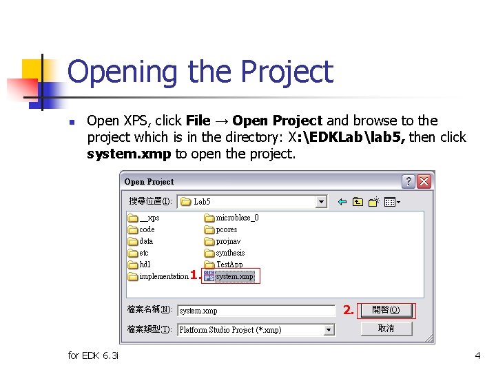 Opening the Project n Open XPS, click File → Open Project and browse to