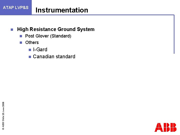 ATAP LVP&S n Instrumentation High Resistance Ground System Post Glover (Standard) n Others n