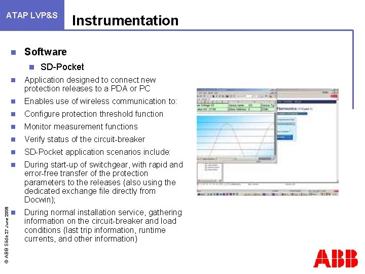 ATAP LVP&S n Software n © ABB Slide 27 June 2008 Instrumentation SD-Pocket n