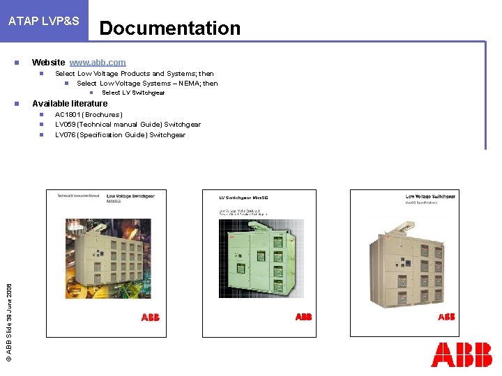 ATAP LVP&S n Documentation Website www. abb. com n Select Low Voltage Products and