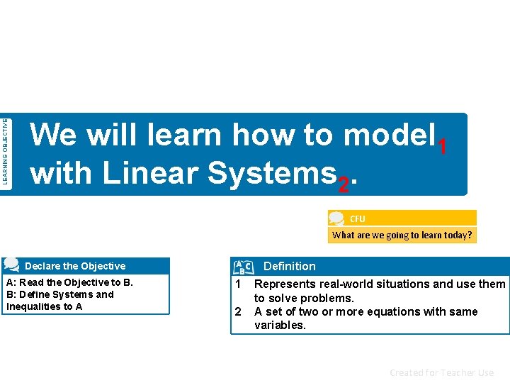 LEARNING OBJECTIVE We will learn how to model 1 with Linear Systems 2. CFU