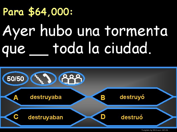 Para $64, 000: Ayer hubo una tormenta que __ toda la ciudad. 50/50 A