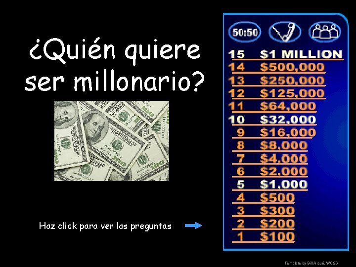 ¿Quién quiere ser millonario? Haz click para ver las preguntas ________________________ ___________________ _________________ ______________