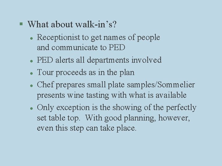 § What about walk-in’s? l l l Receptionist to get names of people and