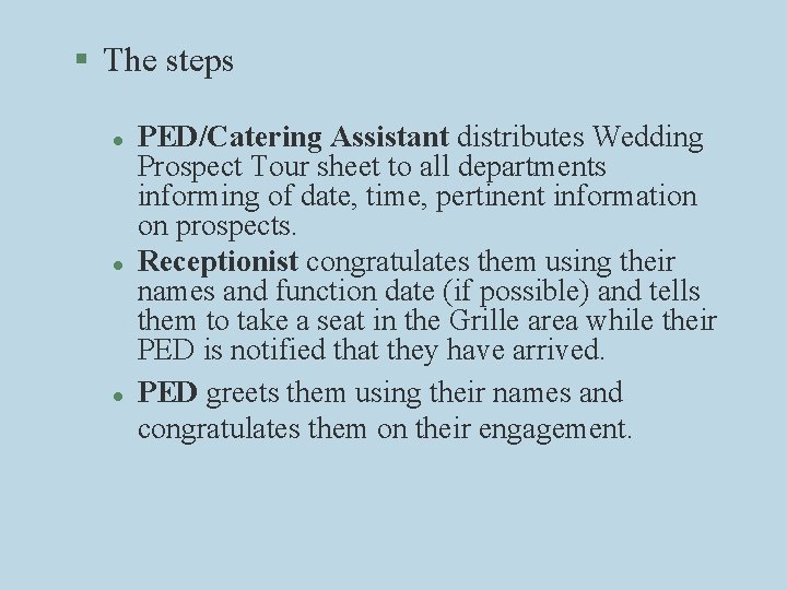 § The steps l l l PED/Catering Assistant distributes Wedding Prospect Tour sheet to