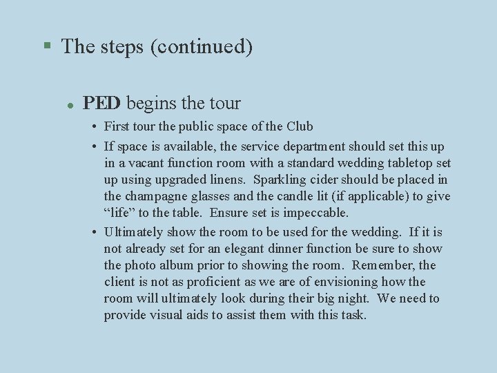 § The steps (continued) l PED begins the tour • First tour the public