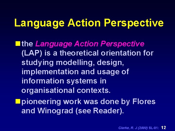 Language Action Perspective n the Language Action Perspective (LAP) is a theoretical orientation for