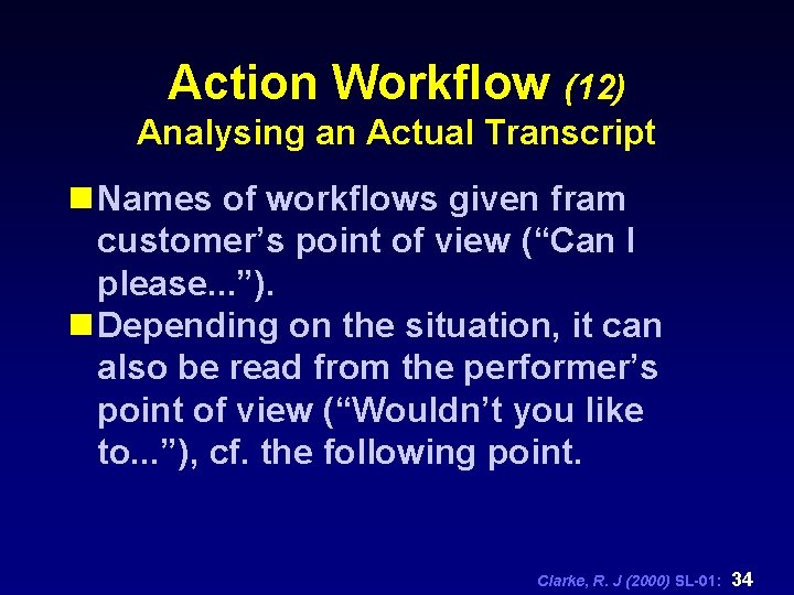 Action Workflow (12) Analysing an Actual Transcript n Names of workflows given fram customer’s