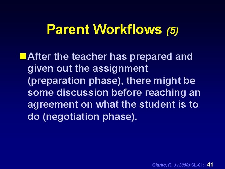 Parent Workflows (5) n After the teacher has prepared and given out the assignment