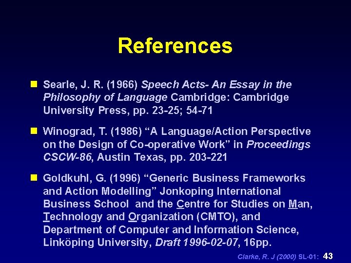 References n Searle, J. R. (1966) Speech Acts- An Essay in the Philosophy of