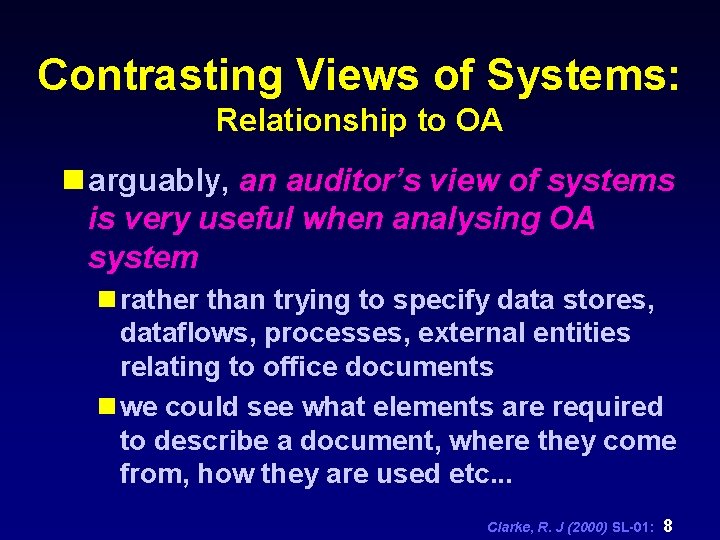 Contrasting Views of Systems: Relationship to OA n arguably, an auditor’s view of systems
