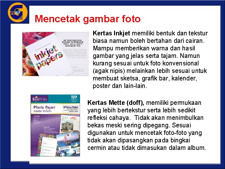 Mencetak gambar foto Kertas Inkjet memiliki bentuk dan tekstur biasa namun boleh bertahan dari