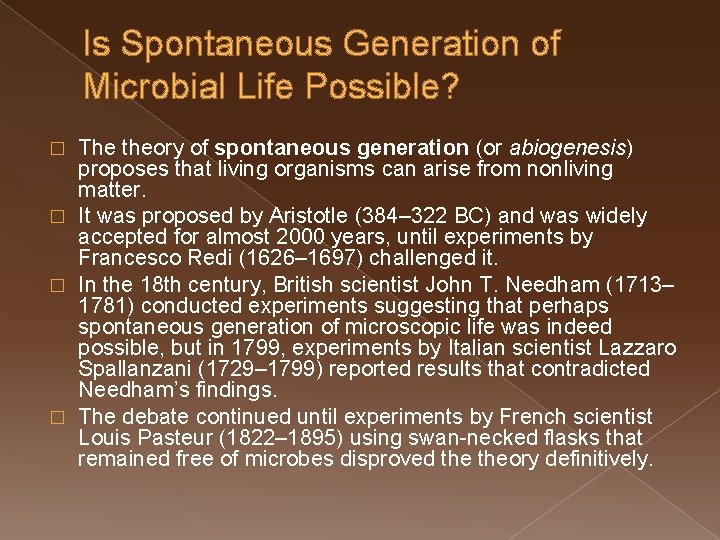 Is Spontaneous Generation of Microbial Life Possible? The theory of spontaneous generation (or abiogenesis)