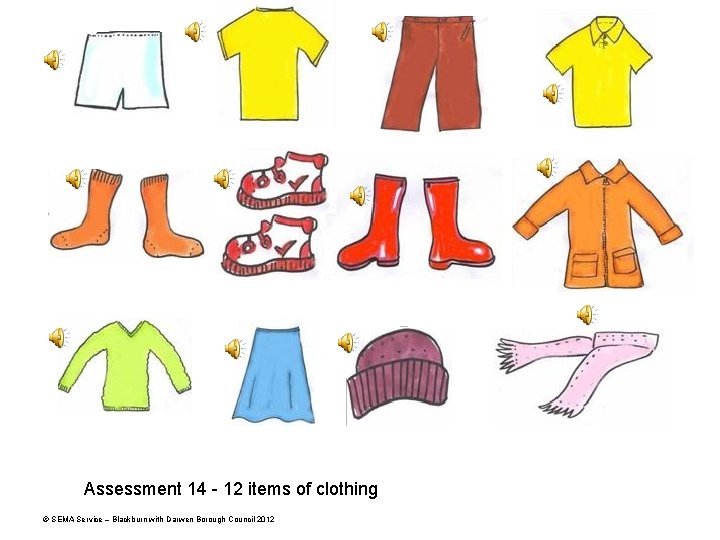 Assessment 14 - 12 items of clothing © SEMA Service – Blackburn with Darwen