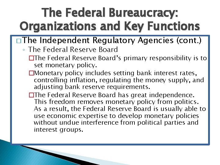 The Federal Bureaucracy: Organizations and Key Functions � The Independent Regulatory Agencies (cont. )