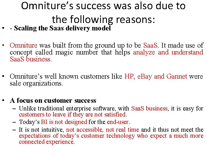 Omniture’s success was also due to the following reasons: • - Scaling the Saas