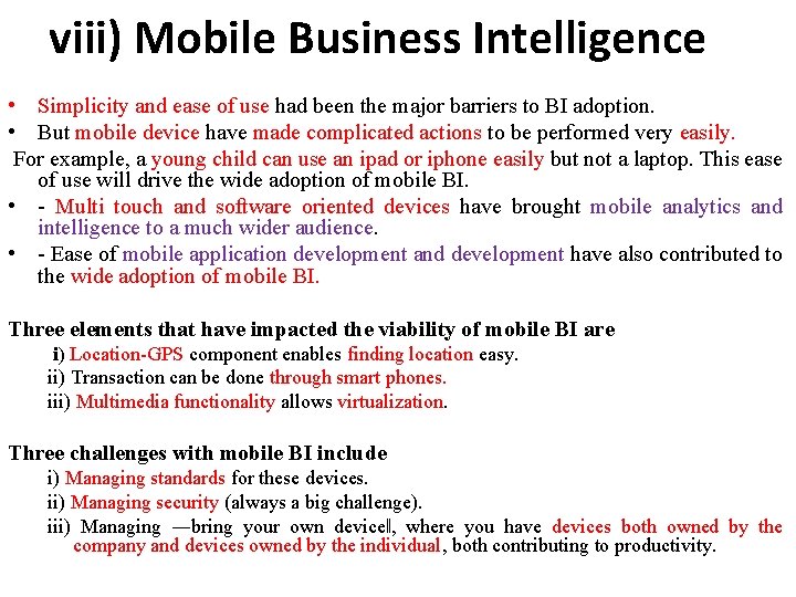 viii) Mobile Business Intelligence • Simplicity and ease of use had been the major