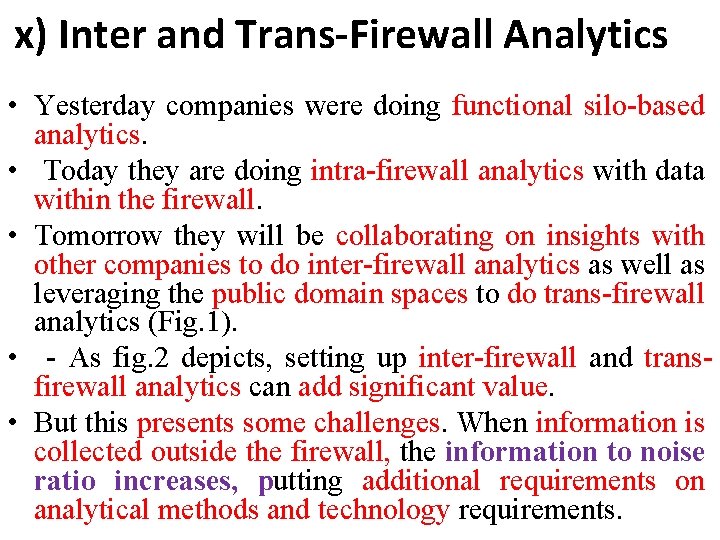 x) Inter and Trans-Firewall Analytics • Yesterday companies were doing functional silo-based analytics. •