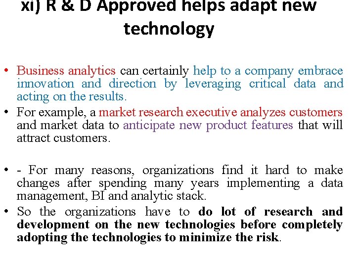 xi) R & D Approved helps adapt new technology • Business analytics can certainly