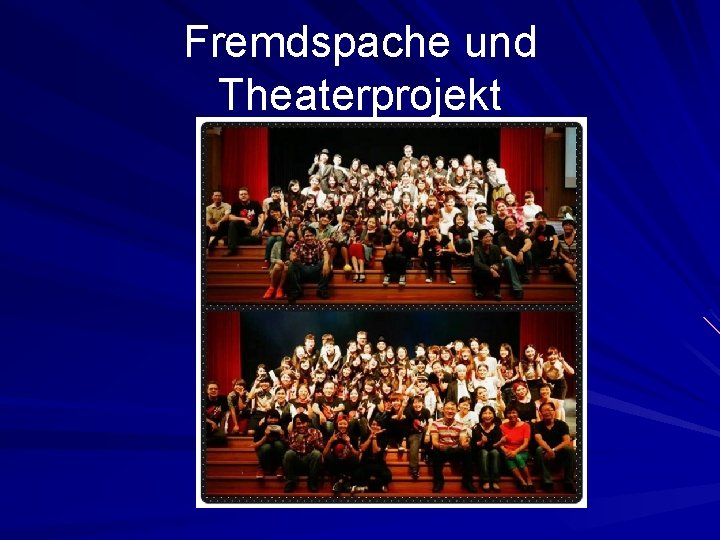 Fremdspache und Theaterprojekt 
