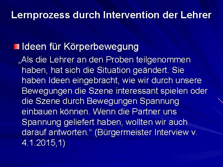 Lernprozess durch Intervention der Lehrer Ideen für Körperbewegung „Als die Lehrer an den Proben