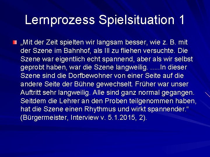 Lernprozess Spielsituation 1 „Mit der Zeit spielten wir langsam besser, wie z. B. mit