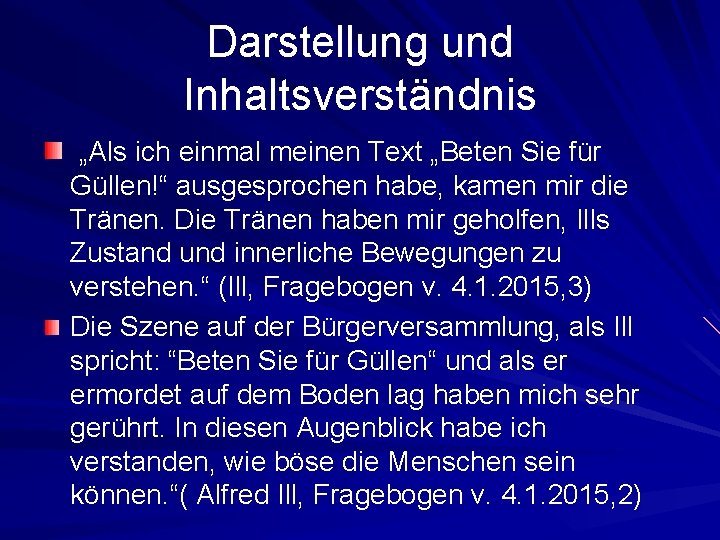 Darstellung und Inhaltsverständnis „Als ich einmal meinen Text „Beten Sie für Güllen!“ ausgesprochen habe,