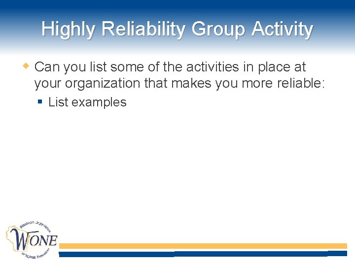 Highly Reliability Group Activity Can you list some of the activities in place at