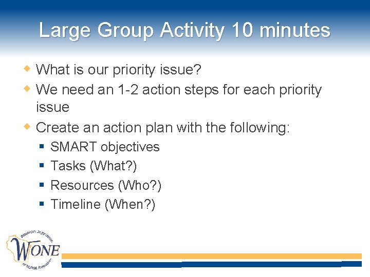 Large Group Activity 10 minutes What is our priority issue? We need an 1