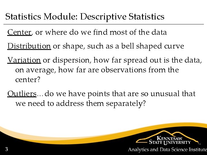 Statistics Module: Descriptive Statistics Center, or where do we find most of the data