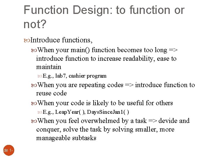 Slide 1 - 25 Function Design: to function or not? Introduce functions, When your