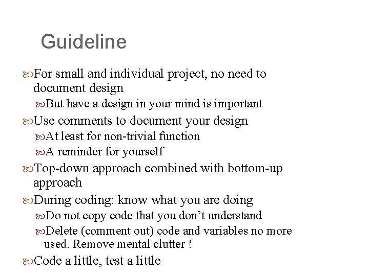Guideline For small and individual project, no need to document design But have a