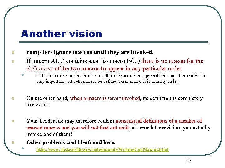 Another vision l l • compilers ignore macros until they are invoked. If macro