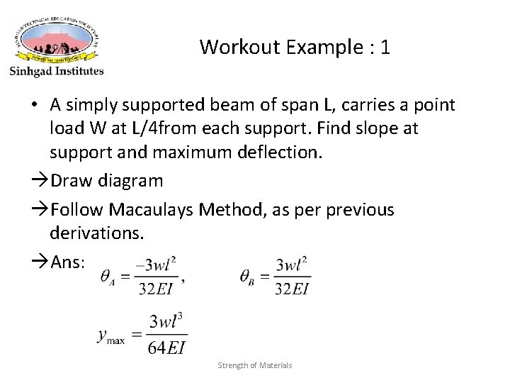 Workout Example : 1 • A simply supported beam of span L, carries a Workout Example : 1 • A simply supported beam of span L, carries a