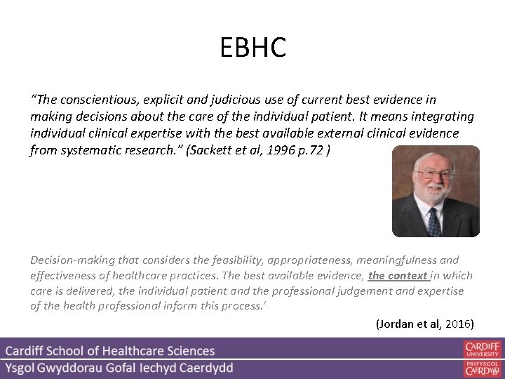 EBHC “The conscientious, explicit and judicious use of current best evidence in making decisions