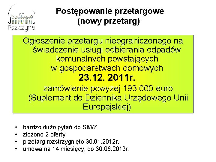 Postępowanie przetargowe (nowy przetarg) Ogłoszenie przetargu nieograniczonego na świadczenie usługi odbierania odpadów komunalnych powstających