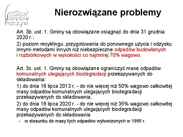 Nierozwiązane problemy Art. 3 b. ust. 1. Gminy są obowiązane osiągnąć do dnia 31