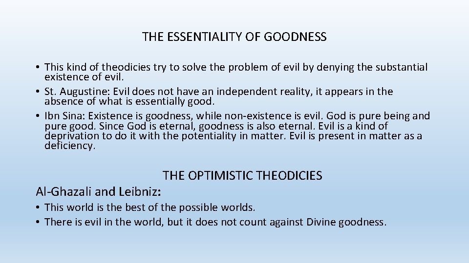 THE ESSENTIALITY OF GOODNESS • This kind of theodicies try to solve the problem