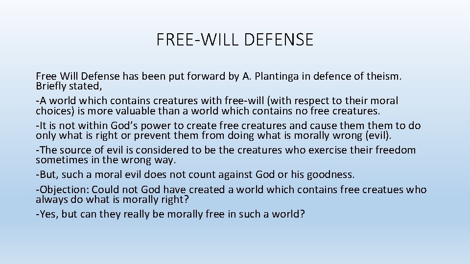 FREE-WILL DEFENSE Free Will Defense has been put forward by A. Plantinga in defence