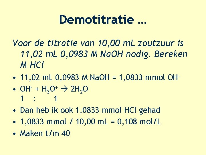 Demotitratie … Voor de titratie van 10, 00 m. L zoutzuur is 11, 02