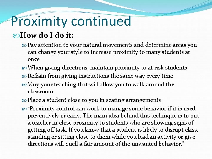 Proximity continued How do I do it: Pay attention to your natural movements and